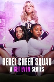 Rebel Cheer Squad: A Get Even Series