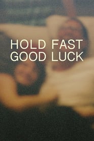 Hold Fast, Good Luck